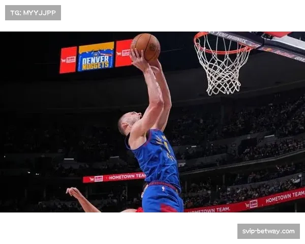 布劳恩传球策应能力获展现 掘金新援进攻端多样性超出预期 布劳恩传球策应能力获展现 掘金新援进攻端多样性超出预期